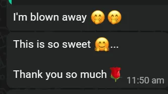 Customer messages: I'm blown away. This is so sweet. Thank you so much